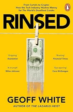 Rinsed From Cartels To Crypto How The Tech Industry Washes Money For The Worlds Deadliest Crooks