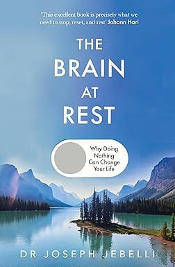 The Brain At Rest Why Doing Nothing Can Change Your Life