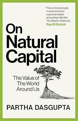 On Natural Capital The Value Of The World Around Us