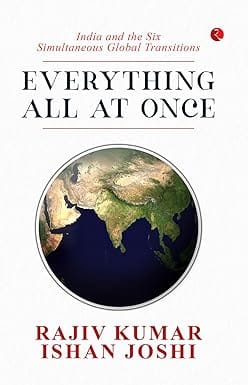 Everything All At Once India And The Six Simultaneous Global Transitions