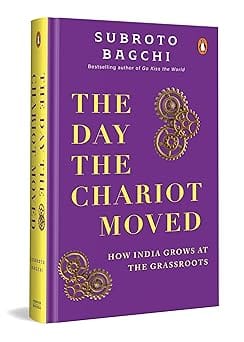 The Day The Chariot Moved How India Grows At The Grassroots