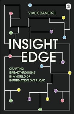 Insight Edge Crafting Breakthroughs In A World Of Information Overload