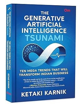 The Generative Artificial Intelligence Tsunami Ten Mega Trends That Will Transform Indian Business