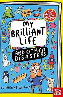My Brilliant Life And Other Disasters