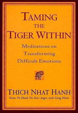 Taming The Tiger Within Meditations On Transforming Difficult Emotions