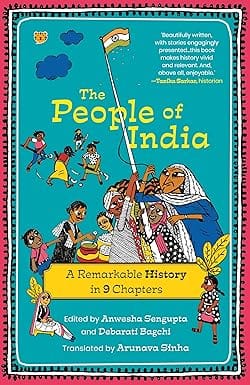 The People Of India A Remarkable History In 9 Chapters