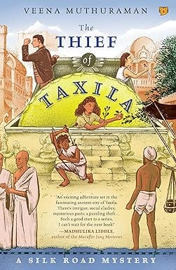 The Thief Of Taxila A Silk Road Mystery