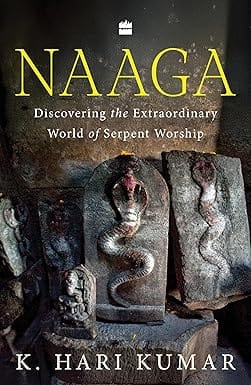 Naaga Discovering The Extraordinary World Of Serpent Worship