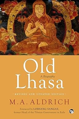 Old Lhasa A Biography