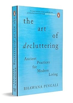 The Art Of Decluttering Ancient Practices For Modern Living
