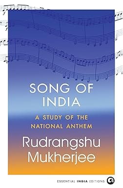 Song Of India A Study Of The National Anthem