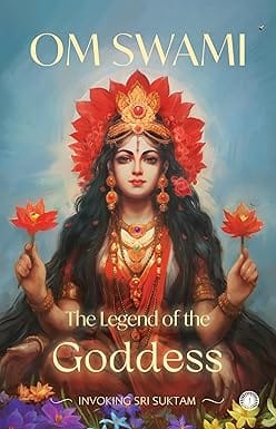 The Legend Of The Goddess Invoking Sri Suktam