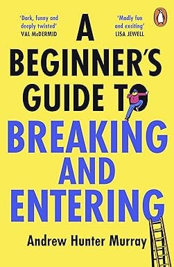 A Beginners Guide To Breaking And Entering