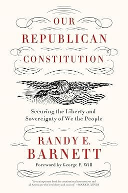 Our Republican Constitution Securing The Liberty And Sovereignty Of We The People
