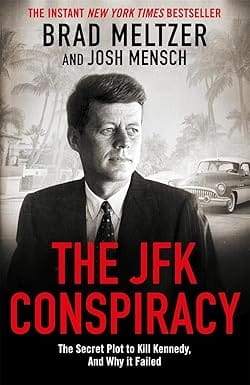 The Jfk Conspiracy The Secret Plot To Kill Kennedy, And Why It Failed