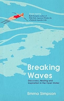 Breaking Waves Discovery, Healing And Inspiration In The Open Water
