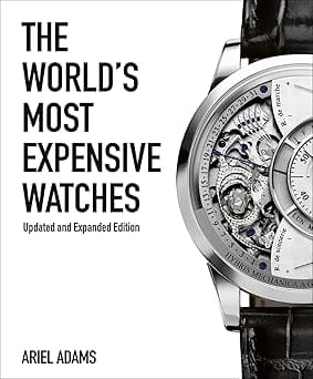The Worlds Most Expensive Watches