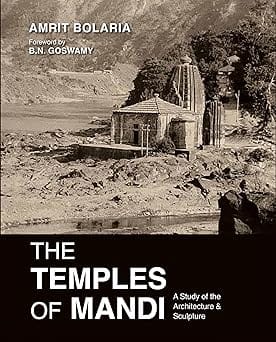 The Temples Of Mandi A Study Of The Architecture & Sculpture