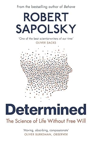 Determined The Science Of Life Without Free Will