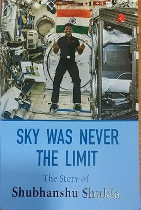 Sky Was Never The Limit The Story Of Shubhanshu Shukla
