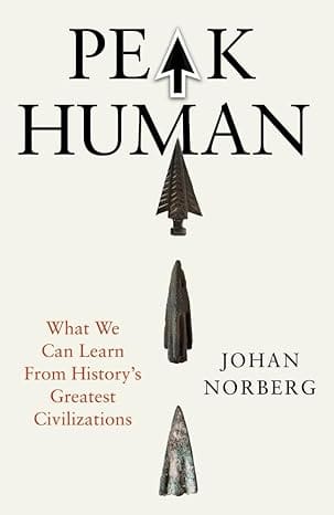 Peak Human What We Can Learn From The Rise And Fall Of Golden Ages