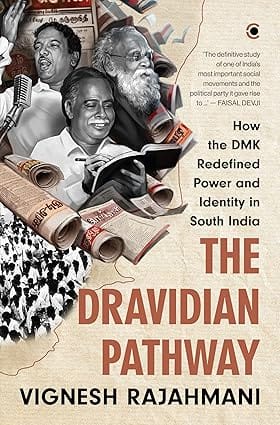 The Dravidian Pathway How The Dmk Redefined Power And Identity In South India