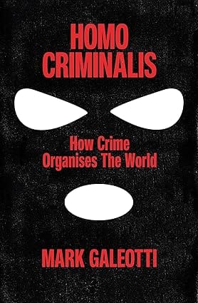 Homo Criminalis A Criminal History Of Humanity