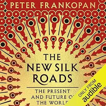 The New Silk Roads The Present And Future Of The World