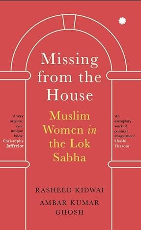 Missing From The House Muslim Women In The Lok Sabha
