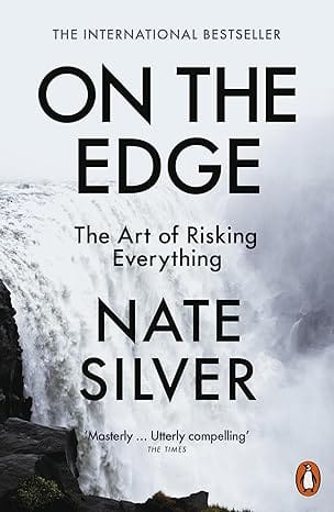 On The Edge The Art Of Risking Everything