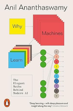 Why Machines Learn The Elegant Maths Behind Modern Ai
