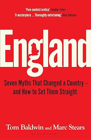 England Seven Myths That Changed A Country And How To Set Them Straight