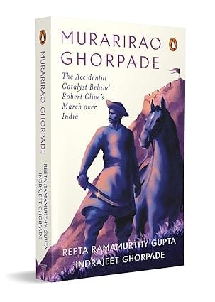 Murarirao Ghorpade The Accidental Catalyst Behind Robert Clives March Over India