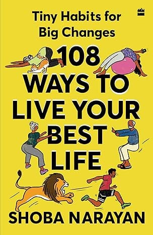 108 Ways To Live Your Best Life Tiny Habits For Big Changes