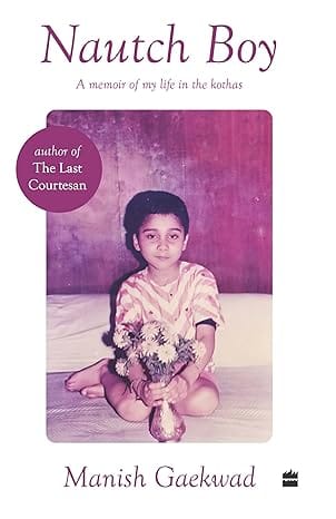 Nautch Boy A Memoir Of My Life In The Kothas