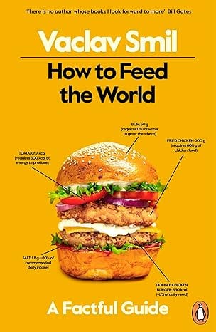 How To Feed The World A Factful Guide
