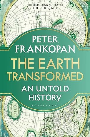 The Earth Transformed: An Untold History
