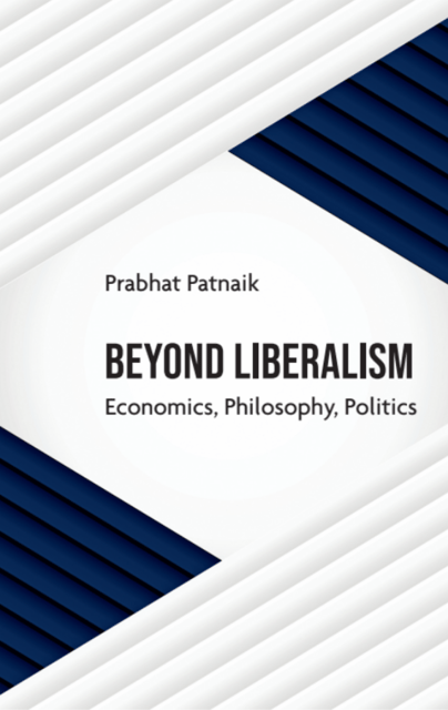 Beyond Liberalism Economics, Philosophy, Politics
