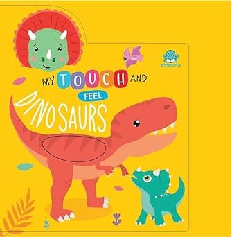 My Touch And Feel Dinosaurs