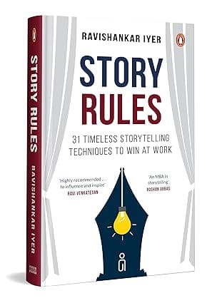Story Rules 31 Timeless Storytelling Techniques To Win At Work