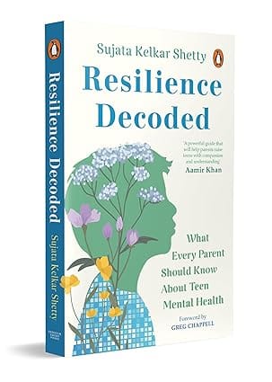 Resilience Decoded What Every Parent Should Know About Teen Mental Health