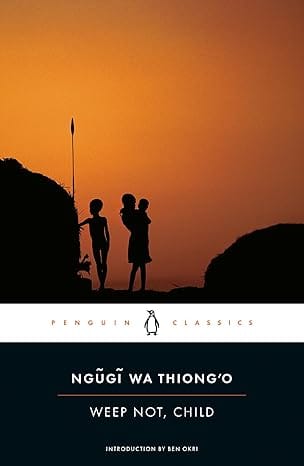 Weep Not, Child 3 (penguin African Writers Series)