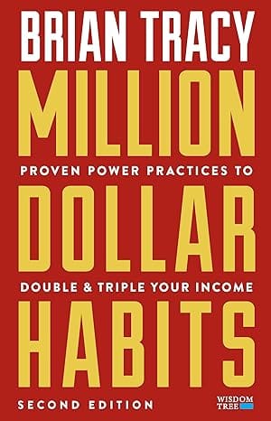 Million Dollar Habits Proven Power Practices To Double And Triple Your Income