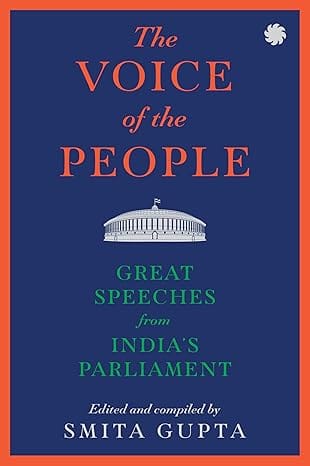 The Voice Of The People Great Speeches From Indias Parliament