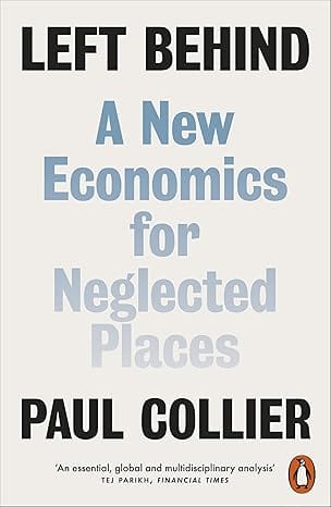 Left Behind A New Economics For Neglected Places