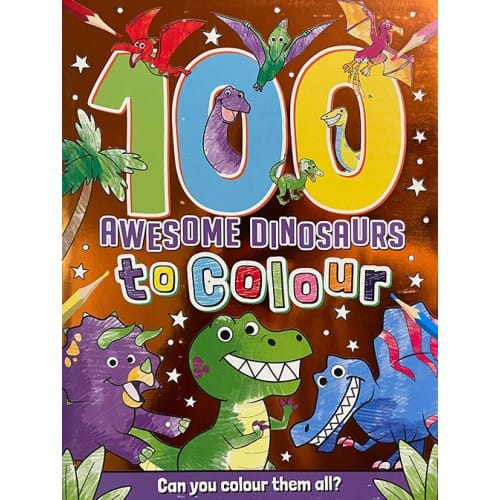 100 Awesome Dinosaurs To Colour