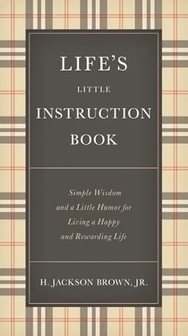 Lifes Little Instruction Book Simple Wisdom And A Little Humor For Living A Happy And Rewarding Life