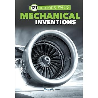 121 Mechanical Inventions Facts Book For Kids Ages 8+