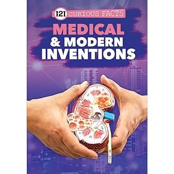 121 Medical & Modern Inventions Facts Book For Kids Ages 8+