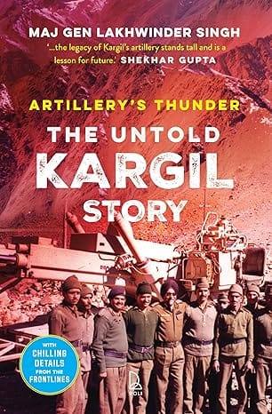 Artillerys Thunder The Untold Kargil Story